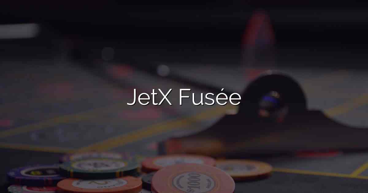 JetX Fusée