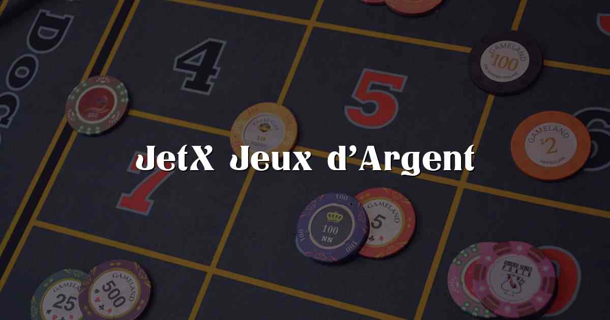 JetX Jeux d’Argent