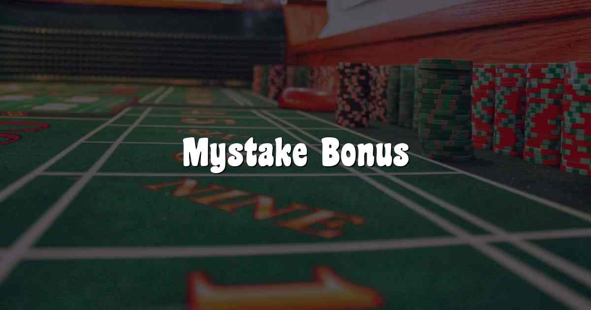 Mystake Bonus