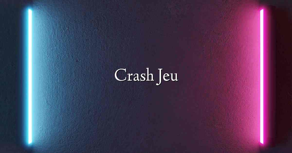 Crash Jeu