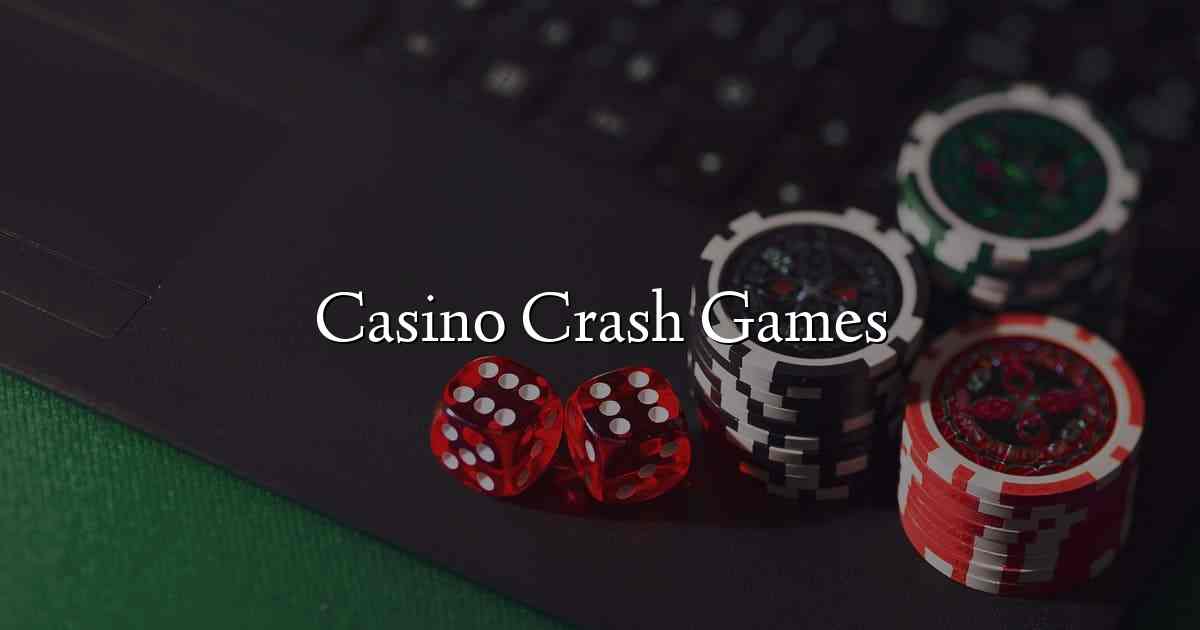 Casino Crash Games