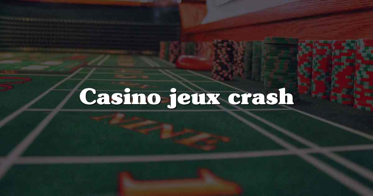 Casino jeux crash
