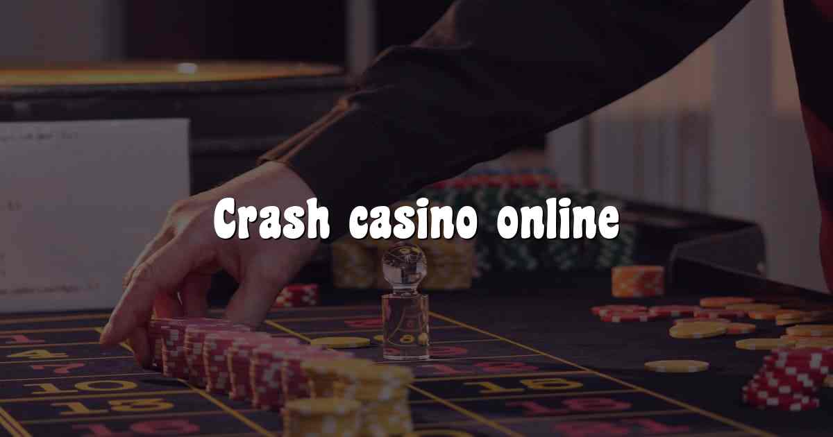 Crash casino online