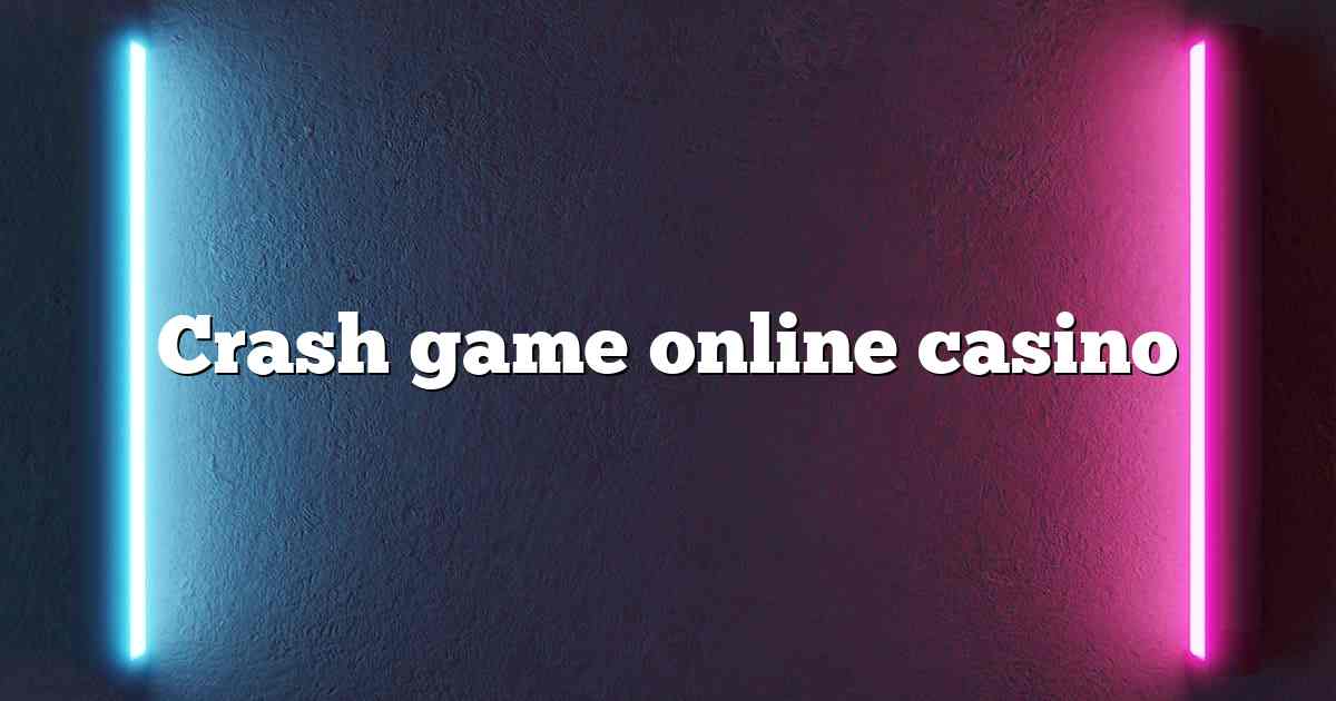 Crash game online casino