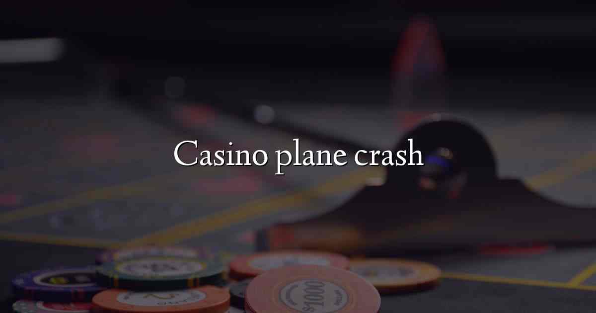 Casino plane crash