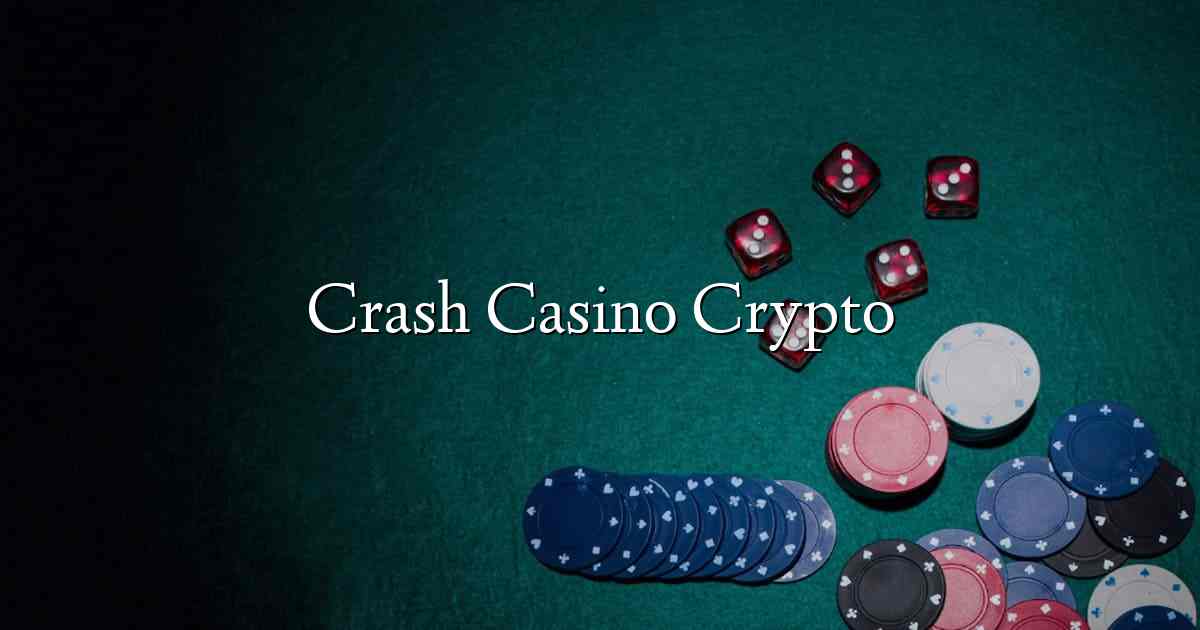 Crash Casino Crypto